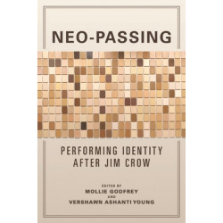 Neo-Passing: Performing Identity After Jim Crow