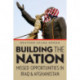 Building the Nation: Missed Opportunities in Iraq and Afghanistan