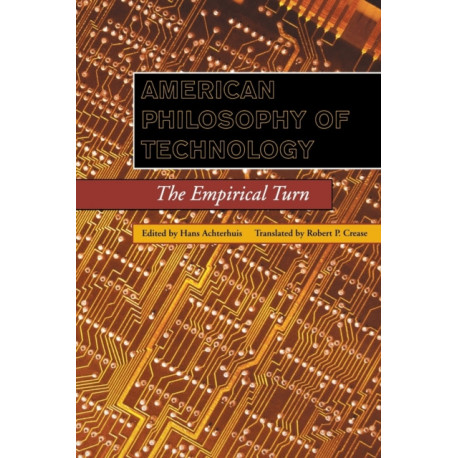 American Philosophy of Technology: The Empirical Turn