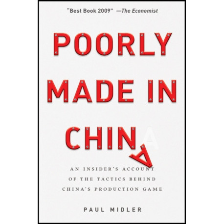 Poorly Made in China: An Insider's Account of the China Production Game