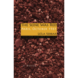 The Seine Was Red: Paris, October 1961