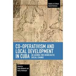 Co-operativism and Local Development in Cuba: An Agenda for Democratic Social Change