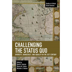 Challenging the Status Quo: Diversity, Democracy, and Equality in the 21st Century