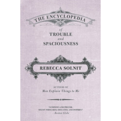 The Encyclopedia of Trouble and Spaciousness
