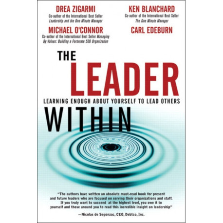 The Leader Within, The: Learning Enough About Yourself to Lead Others
