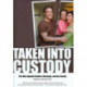 Taken Into Custody: The War Against Fathers, Marriage, and the Family