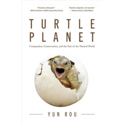 Turtle Planet: Compassion, Conservation, and the Fate of the Natural World (For Turtle Lovers and Readers of The Mad Monk Manifesto)