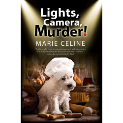 Lights, Camera, Murder!: A TV Pet Chef Mystery Set in L. A.