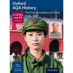 Oxford AQA History for A Level: The Transformation of China 1936-1997