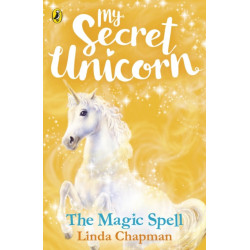 My Secret Unicorn: The Magic Spell
