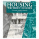 Housing without Houses: Participation, flexibility, enablement