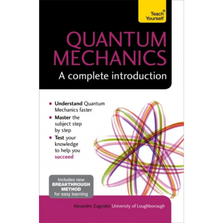 Quantum Mechanics: A Complete Introduction: Teach Yourself