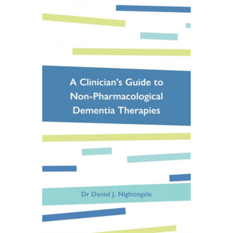 A Clinician's Guide to Non-Pharmacological Dementia Therapies