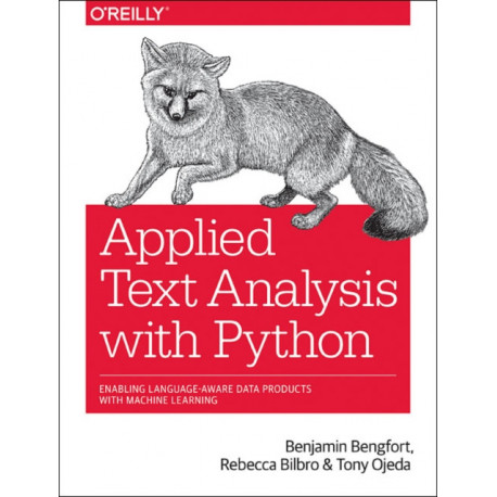 Applied Text Analysis with Python: Enabling Language-Aware Data Products with Machine Learning