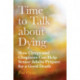 Time to Talk about Dying: How Clergy and Chaplains Can Help Senior Adults Prepare for a Good Death