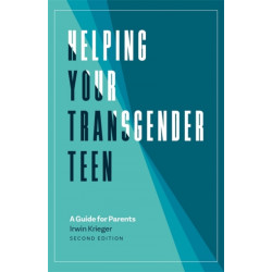 Helping Your Transgender Teen, 2nd Edition: A Guide for Parents