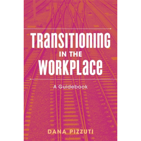 Transitioning in the Workplace: A Guidebook