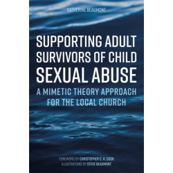 Supporting Adult Survivors of Child Sexual Abuse: A Mimetic Theory Approach for the Local Church