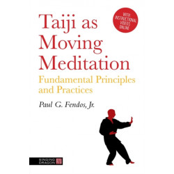 Taiji As Moving Meditation: Fundamental Principles and Practices