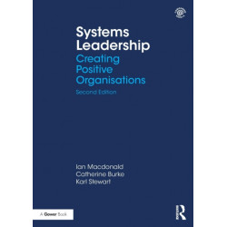 Systems Leadership: Creating Positive Organisations