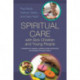 Spiritual Care with Sick Children and Young People: A handbook for chaplains, paediatric health professionals, arts therapists and youth workers