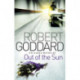 Out Of The Sun: from the BBC 2 Between the Covers author Robert Goddard