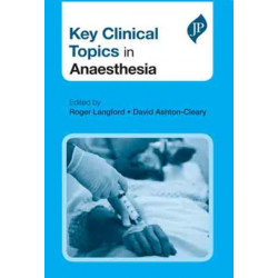 Key Clinical Topics in Anaesthesia