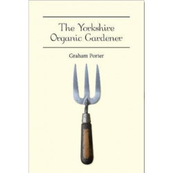 The Yorkshire Organic Gardener