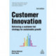 Customer Innovation: Delivering a Customer-Led Strategy for Sustainable Growth