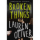 Broken Things: From the bestselling author of Panic, soon to be a major Amazon Prime series