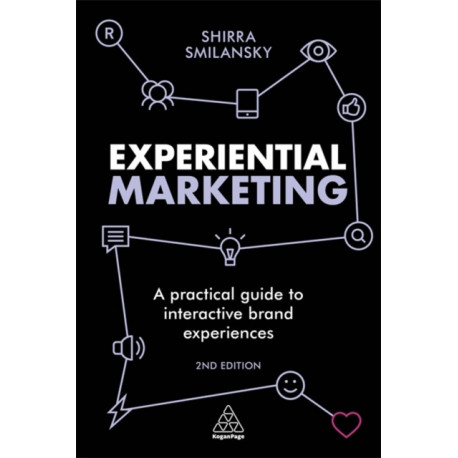 Experiential Marketing: A Practical Guide to Interactive Brand Experiences