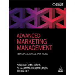 Advanced Marketing Management: Principles, Skills and Tools