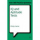 IQ and Aptitude Tests: Assess Your Verbal Numerical and Spatial Reasoning Skills