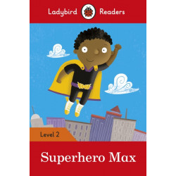 Ladybird Readers Level 2 - Superhero Max (ELT Graded Reader)