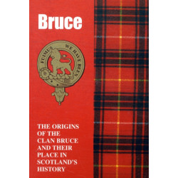 The Bruces: The Origins of the Clan Bruce and Their Place in History