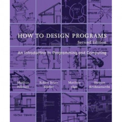 How to Design Programs: An Introduction to Programming and Computing