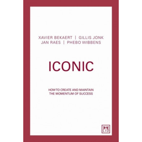 Iconic: How to Create a Virtuous Circle of Success