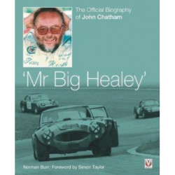 John Chatham – ‘Mr Big Healey’: The Official Biography