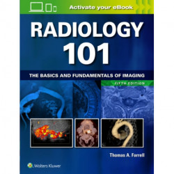 Radiology 101: The Basics and Fundamentals of Imaging