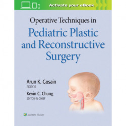 Operative Techniques in Pediatric Plastic and Reconstructive Surgery