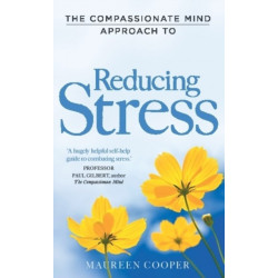 The Compassionate Mind Approach to Reducing Stress