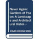Never Again: Gardens of Peace: A Landscape and Architectural History of War Cemeteries