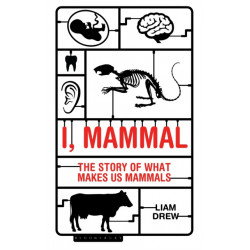 I, Mammal: The Story of What Makes Us Mammals
