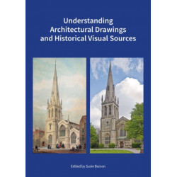 Understanding Architectural Drawings and Historical Visual Sources