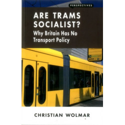 Are Trams Socialist?: Why Britain Has No Transport Policy