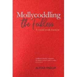 Mollycoddling the Feckless