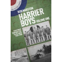 Harrier Boys: Volume One: Cold War Through the Falklands, 1969-1990