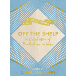 Off The Shelf: A Celebration of Bookshops in Verse