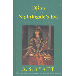 The Djinn In The Nightingale's Eye: Five Fairy Stories