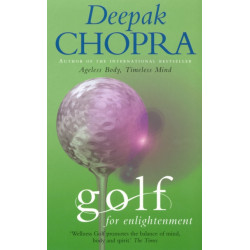 Golf For Enlightenment: The Seven Lessons for the Game of Life